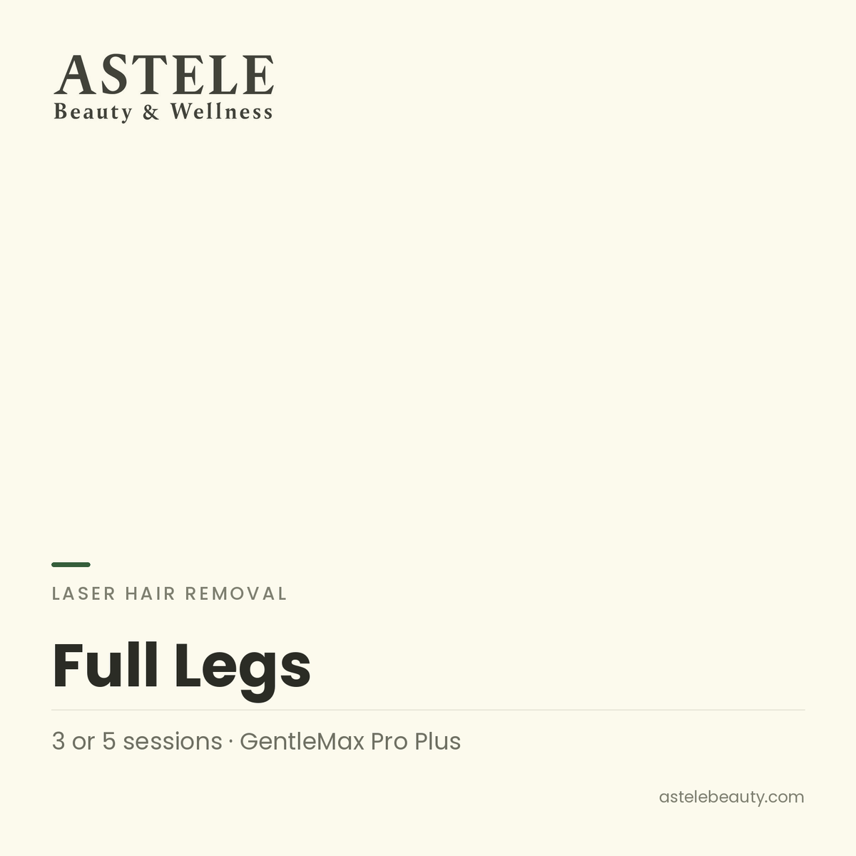 Laser Hair Removal | Full Legs — Astele Beauty & Wellness
