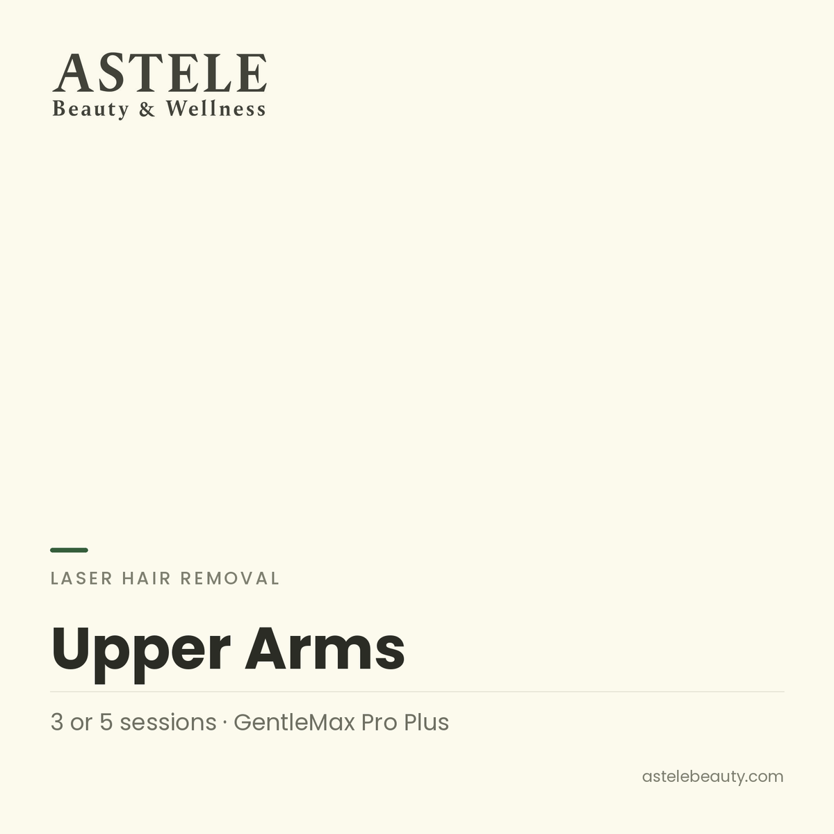 Laser Hair Removal | Upper Arms — Astele Beauty & Wellness