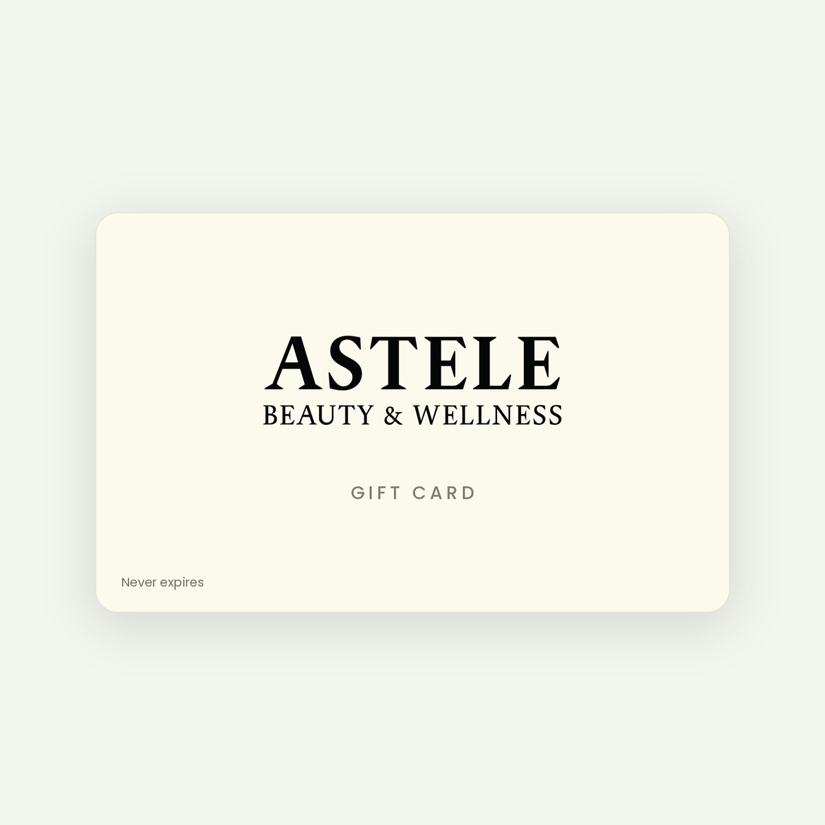 Astele Beauty & Wellness gift card — never expires